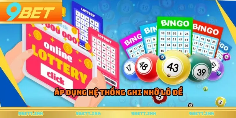 Áp dụng hệ thống ghi nhớ lô đề