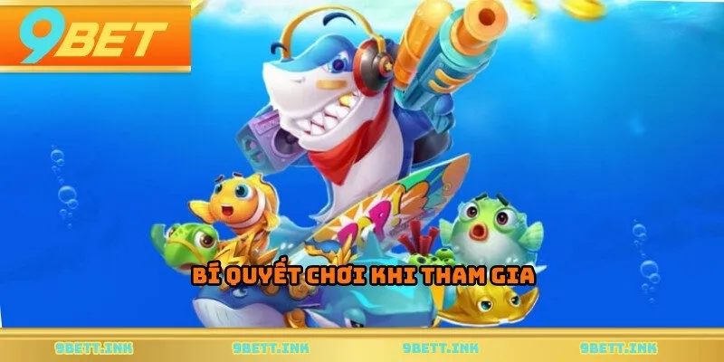 Bí quyết chơi khi tham gia