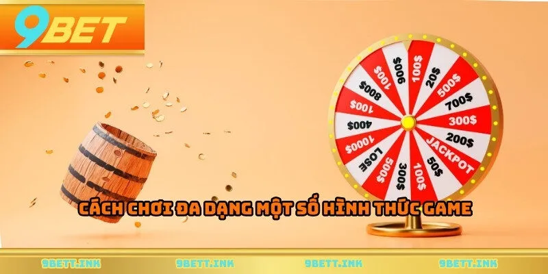 Cách chơi đa dạng một số hình thức game