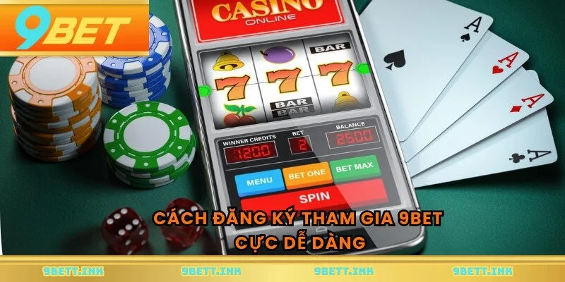 Cách đăng ký tham gia 9BET cực dễ dàng