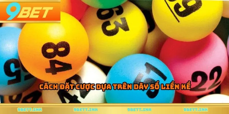 Cách đặt cược dựa trên dãy số liền kề