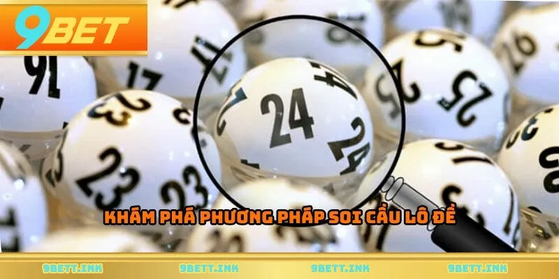 Khám phá phương pháp soi cầu lô đề