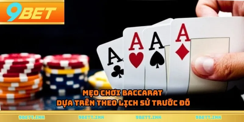 Mẹo chơi baccarat dựa trên theo lịch sử trước đó
