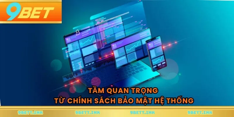 Tầm quan trọng từ chính sách bảo mật hệ thống