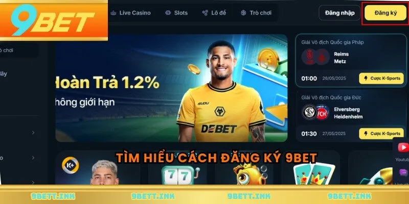Tìm hiểu cách đăng ký 9BET