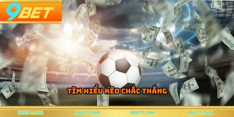 Tìm hiểu kèo chắc thắng