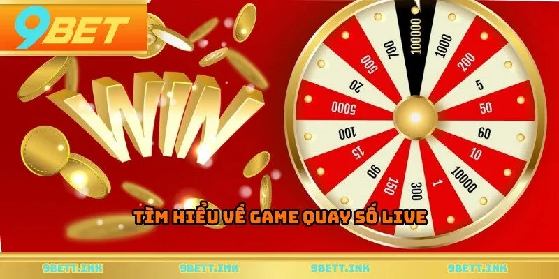 Tìm hiểu về game quay số live