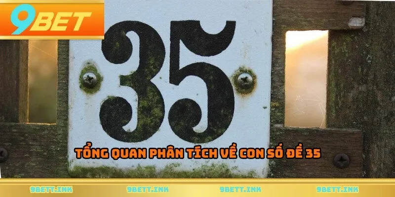 Tổng quan phân tích về con số đề 35
