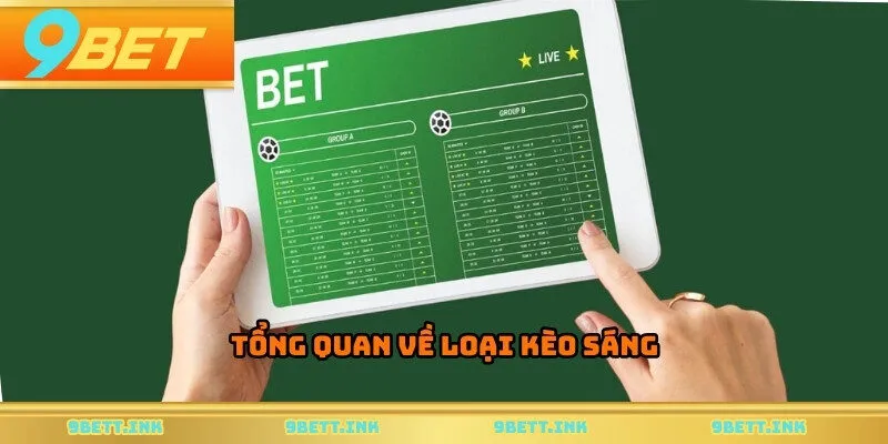 Tổng quan về loại kèo sáng